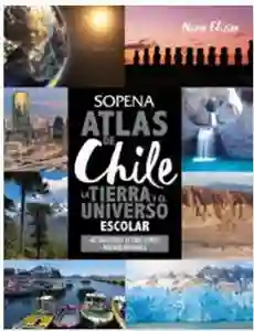Atlas de Chile La Tierra y El Universo Editorial Libertad