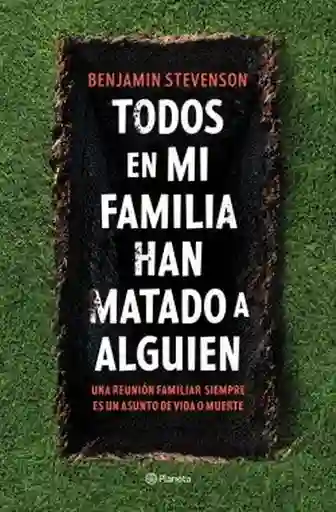 Todos en mi Familia Han Matado a Alguien - Stevenson Benjamin