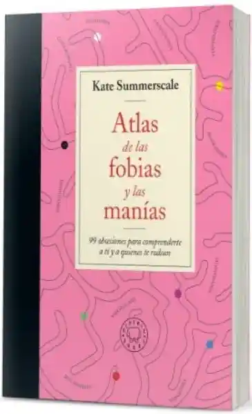 Atlas de Las Fobias y Las Manías - Summerscale Kate