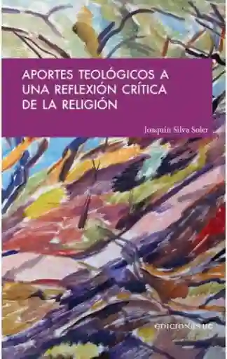 Aportes Teolgicos a Una Reflexión Crítica de la Religion