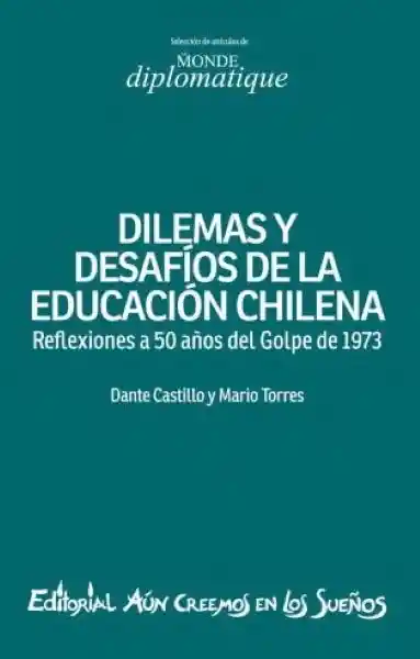 Dilemas y Desafíos de la Educación Chile - VV. AA