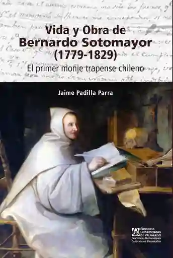 Vida y Obra de Bernardo Sotomayor (1779-1829)