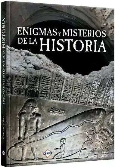 Enigmas y Misterios de la Historia - Lexus Editores