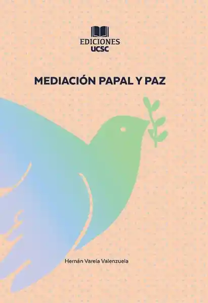 Mediacion Papal y Paz - Universidad Católica