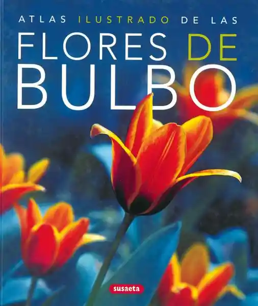 Atlas Ilustrado de Las Flores de Bulbos - VV.AA