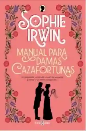 Manual Para Damas Cazafortunas - Sophie Irwin