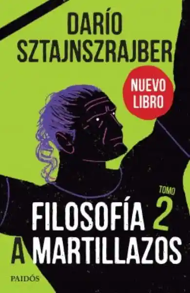 Filosofía a Martillazos. Tomo 2 - Sztajnszrajber Darío