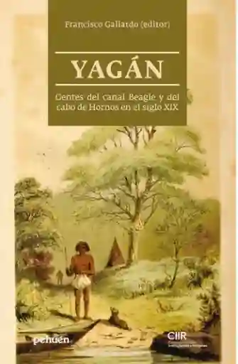 Yagan. Gentes Del Canal Beagle y Del Cabo de Hornos