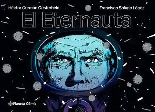 El Eternauta - Oesterheld Héctor Germán