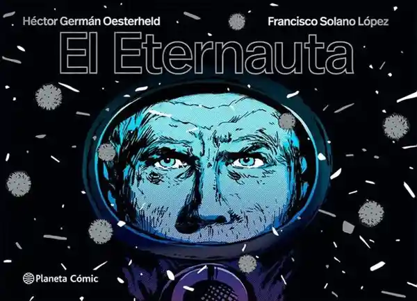 El Eternauta - Oesterheld Héctor Germán