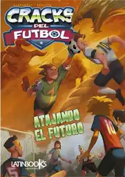 Atajando el Futuro. Cracks Del Futbol #2