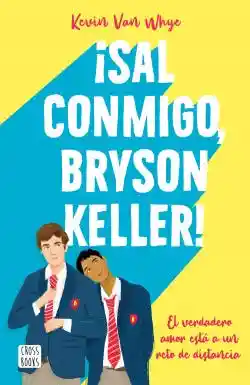 Sal Conmigo Bryson Keller - Van Whye Kevin