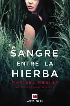 Sangre Entre la Hierba. Trilogía de la Sangre #3