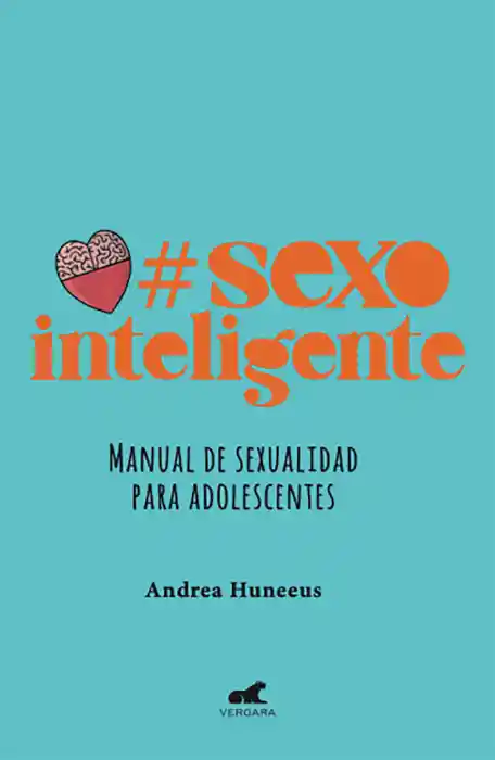 #sexointeligente. Manual de Sexualidad Para Adolescentes