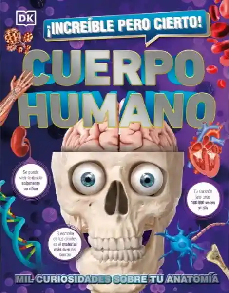 Increíble Pero Cierto. Cuerpo Humano - VV.AA