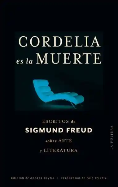 Cordelia es la Muerte - Freud Sigmund