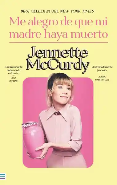 Me Alegro de Que mi Madre Haya Muerto - Mccurdy Jennette