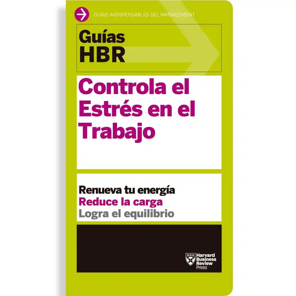 Controla el Estres en el Trabajo (Guías Hbr)