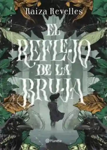 El Reflejo de la Bruja - Revelles Raiza