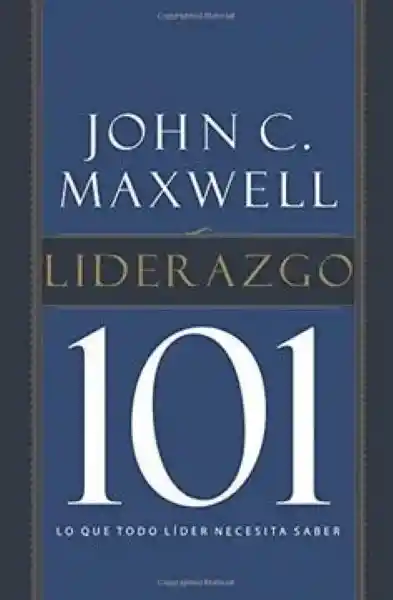 Liderazgo 101 - Maxwell John