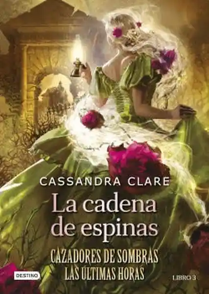 La Cadena de Espinas. Cazadores de Sombras. Las Últimas Horas #3