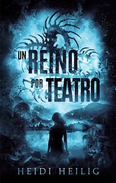 Un Reino Por Teatro - Heilig Heidi