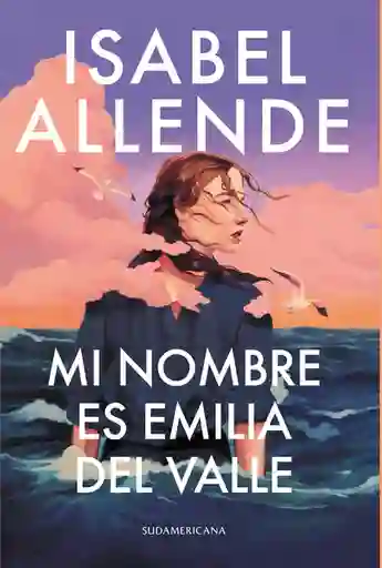 Mi Nombre es Emilia Del Valle - Isabel Allende