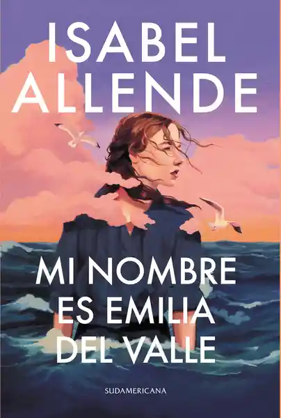Mi Nombre es Emilia Del Valle - Isabel Allende