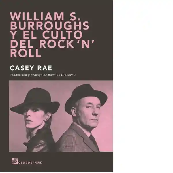 William S. Burroughs y el Culto Del Rock And Roll - Rae Casey