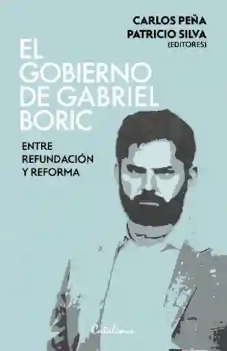 El Gobierno de Gabriel Boric - VV. AA