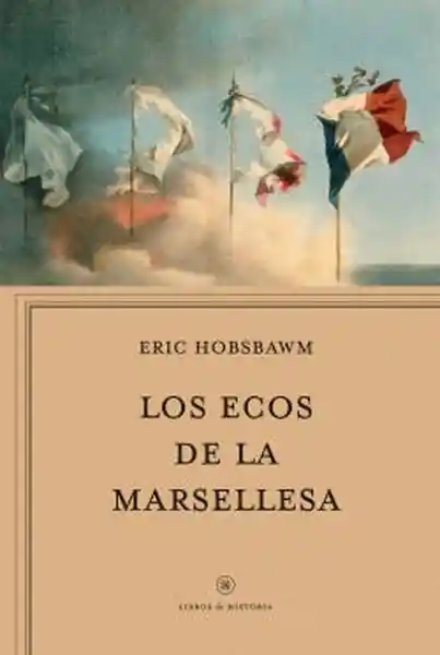 Los Ecos de la Marsellesa - Hobsbawm Eric