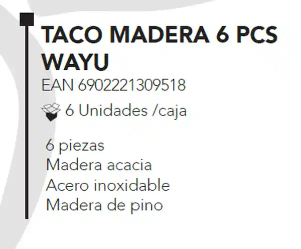 Wayu Taco Madera