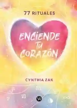 77 Rituales. Enciende Tu Corazón