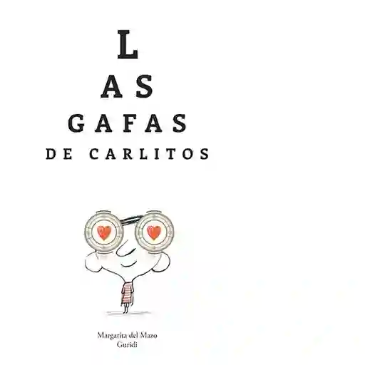 Las Gafas de Carlitos - Del Mazo Margarita