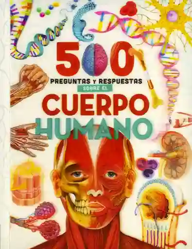 500 Preguntas y Respuestas Sobre el Cuerpo Humano - VV.AA