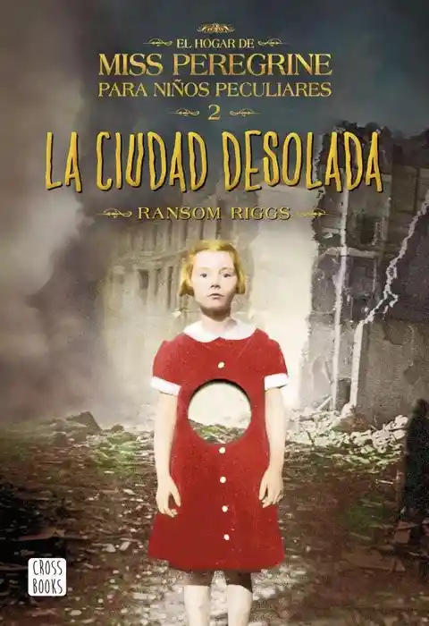 La Ciudad Desolada (Miss Peregrine #2)