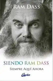 Siendo Ram Dass. Siempre Aqui Ahora