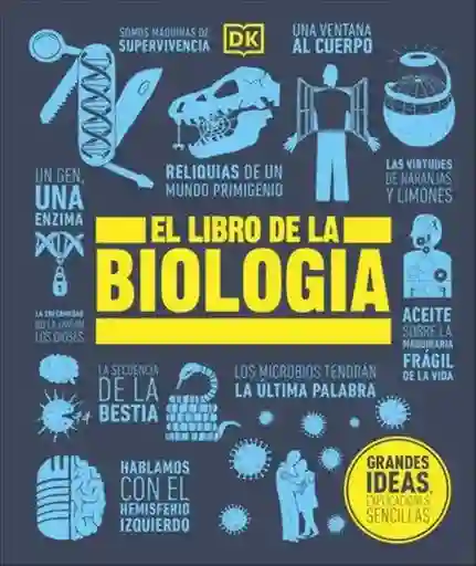 El Libro de la Biología. Grandes Ideas - Dorling Kindersley