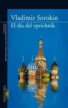 El Día Del Oprichnik - Sorokin Vladimir