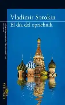 El Día Del Oprichnik - Sorokin Vladimir