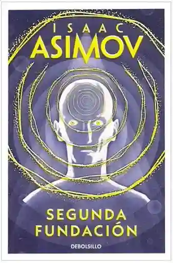 Segunda Fundacion - Asimov Isaac