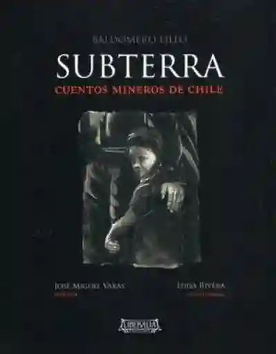 Subterra. Cuentos Mineros de Chile - Lillo Baldomero