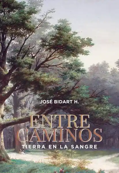 Entre Caminos - Bidart Jose