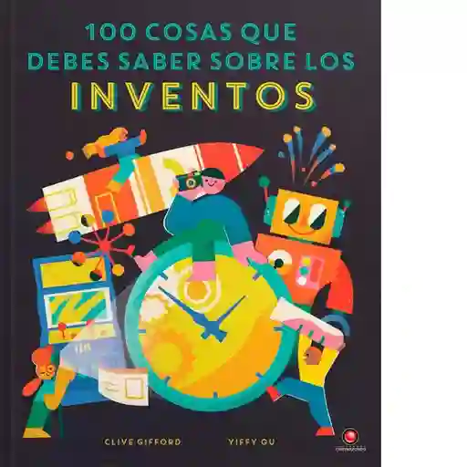 100 Cosas Que Debes Saber Sobre Los Inventos - Hodge Susie