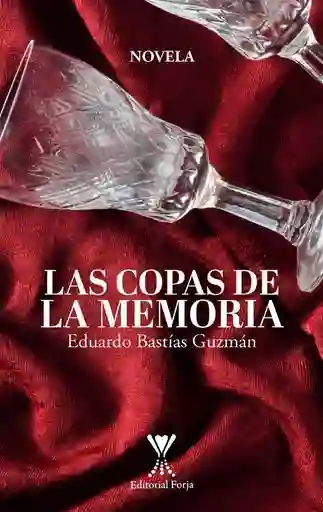 Las Copas de la Memoria - Bastías Guzmán Eduardo