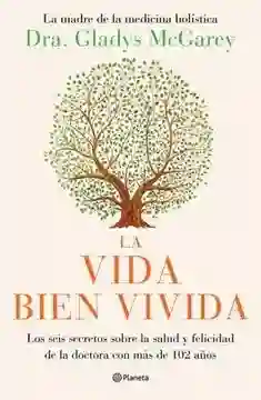 La Vida Bien Vivida - Macgarey Gladys