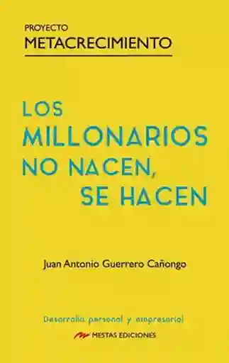 Los Millonario no Nacen se Hacen - Guerrero Cañongo Juan Antonio