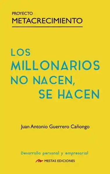 Los Millonario no Nacen se Hacen - Guerrero Cañongo Juan Antonio