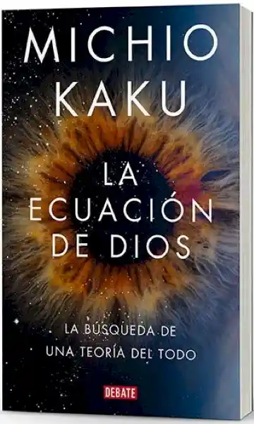 La Ecuación de Dios - Michio Kaku