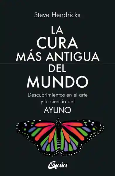 La Cura Más Antigua Del Mundo - Hendricks Steve